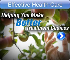 Effective Health Care: Helping You Make Better Treatment Choices