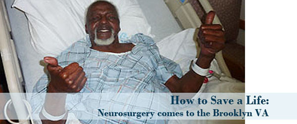 How to Save a Life:  Neurosurgery Comes to the Brooklyn VA