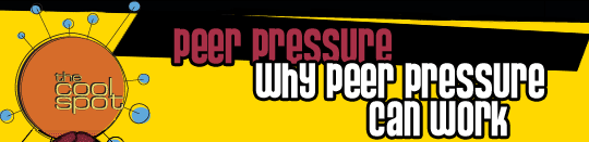 Peer Pressure: Why Peer Pressure Can Work