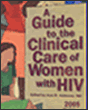 A Guide to the Clinical Care of Women with HIV/AIDS, 2005.