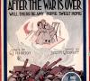 cover for "After the War Is Over" sheet music from 1917