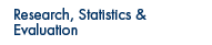 Research, Statistics, & Evaluation