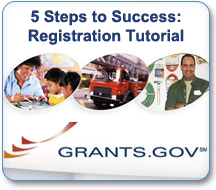 5 Steps to Success: Registration Tutorial > Grants.gov