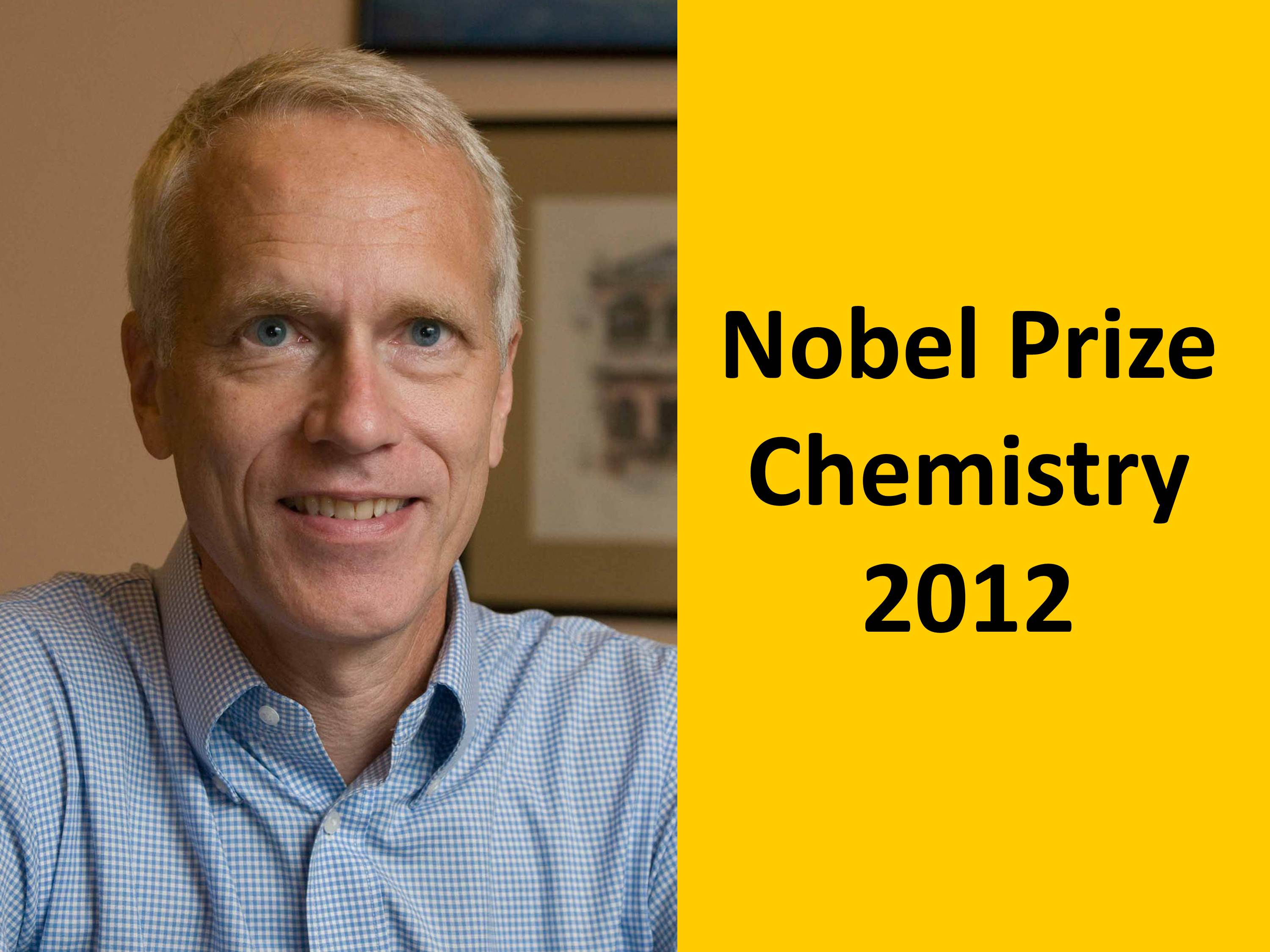 Photo of Brian Kobilka next to the words:  "Nobel Prize, Chemistry, 2012."  Photo from Stanford U. 