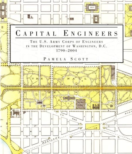 Capital Engineers: The U.S. Army Corps of Engineers and the Development of Washington, D.C. 1790-2004. ISBN-9780160795572