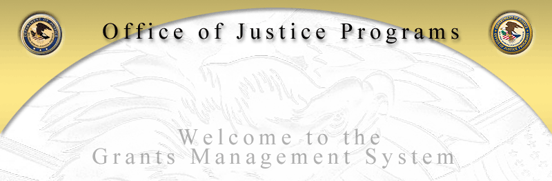 Office of Justice Programs Grants Management System