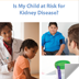 Cover of NKDEP brochure, Is My Child At Risk for Kidney Disease?
