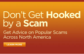 Don't Get Hooked by a Scam - Get Advice on Popular Scams Across North America