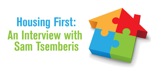 Housing First: An Interview with Sam Tsemberis