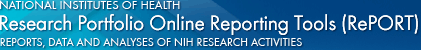 NIH Research Portfolio Online Reporting Tools (Report) Report, Data and Analyses of NIH Research Activities