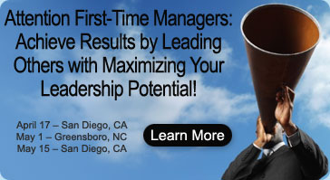 Attention First-Time Managers: Achieve Results by Leading Others with Maximizing Your Leadership Potential!