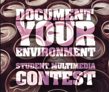 Document Your Environment: Student Multimedia Contest