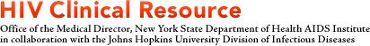 HIV Clinical Resource - Office of the Medical Director, New York State Department of Health AIDS Institute in collaboration with the Johns Hopkins University of Infectious Diseases