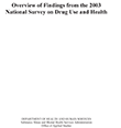Overview of Findings from the 2003 National Survey on Drug Use and Health (NSDUH)