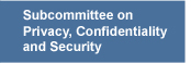 Subcommittee on Privacy, Confidentiality and Security