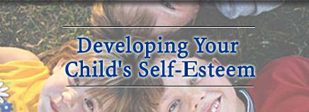 Developing Your Child's Self-Esteem