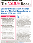 Gender Differences in Alcohol Use and Alcohol Dependence or Abuse: 2004 and 2005
