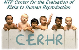 Center for the Evaluation of Risks to Human Reproduction (CERHR)