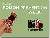 National Poison Prevention Week - 1-800-222-1222