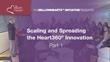Scaling and Spreading the Heart 360 Innovation: Part 1