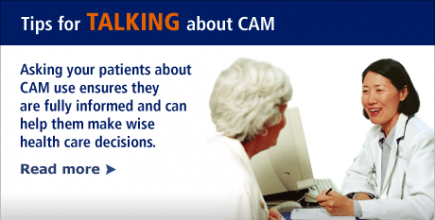 Tips for talking about CAM: Ask your patients about their CAM use. Read more