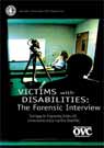 Victims with Disabilities: The Forensic Interview-Techniques for Interviewing Victims with Communication and/or Cognitive Disabilities