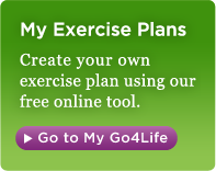 My Exercise Plans - Create your own exercise plan using our free online tool. Go to My Go4life
