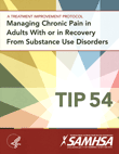 TIP 54: Managing Chronic Pain in Adults With or in Recovery From Substance Use Disorders