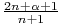 \frac{2n+\alpha+1}{n+1}