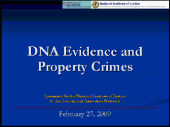 Title slide linking to a .wmv file of the full webinar DNA Evidence and Property Crimes 