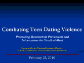 Title slide linking to a .wmv file of the full webinar Combating Teen Dating Violence: Promising Research in Prevention and Intervention for Youth at-Risk