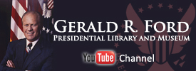 The Gerald R. Ford Presidential Library YouTube Channel