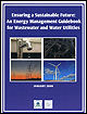 Ensuring a Sustainable Future: An Energy Management Guidebook for Wastewater and Water Utilities.