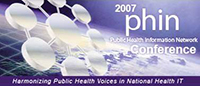PHIN 2007 Public Health Information Conference