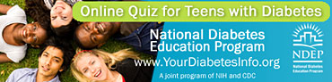 Online Quiz for Teens with Diabetes - National Diabetes Education Program www.YourDiabetesInfo.org - A joint program of NIH and CDC