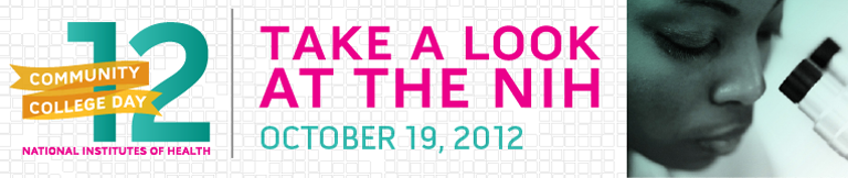 Take a Look at the NIH; October 19, 2012 Community College Day