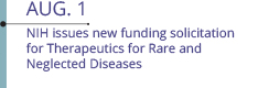 Aug 1: NIH issues new funding solicitation for Therapeutics for Rare and Neglected Diseases