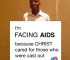 I'm Facing AIDS because CHRIST cared for those who were cast out