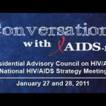 Conversations with AIDS.gov: Presidential Advisory Council on HIV/AIDS National HIV/AIDS Strategy Meeting. January 27 and 28, 2011