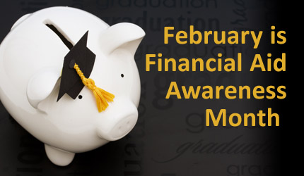  February is Financial Aid Awareness Month