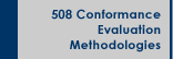 508 Conformance Evaluation Methodologies
