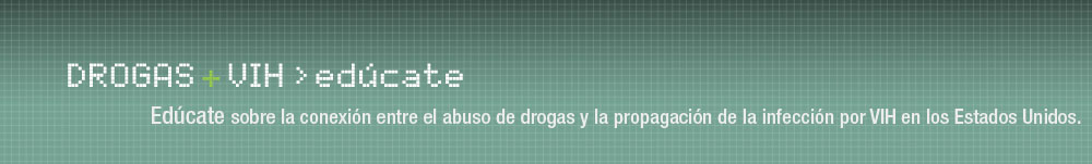 Edúcate sobre la conexión entre el abuso de drogas y la propagación de la infección por VIH en los Estados Unidos.