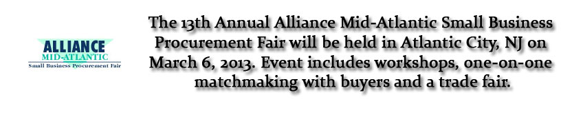 Click here for the 13th Annual Alliance Mid-Atlantic Small Business Procurement Fair