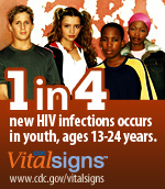 1 in 4 new HIV infections occurs in youth, ages 13-24 years. www.cdc.gov/vitalsigns