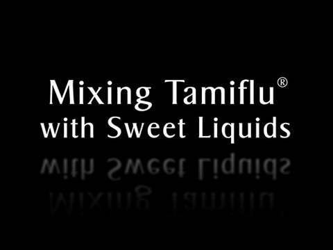 Mixing Tamiflu ® in Sweet Liquid