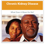 Chronic Kidney Disease: What Does it Mean for Me?