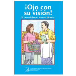 Watch out for your vision! If you have diabetes, read this story. Booklet