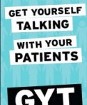 Get yourself talking with your patients. GYT