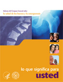Informe del Cirujano General sobre la salud de los huesos y la osteoporosis: lo que significa para usted