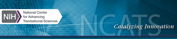 Catalyzing Innovation. NCATS: The National Center for Advancing Translational Sciences at the National Institutes of Health.